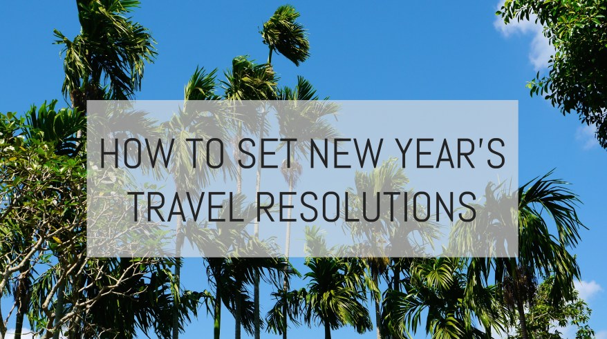 How to Set New Year's Travel Resolutions